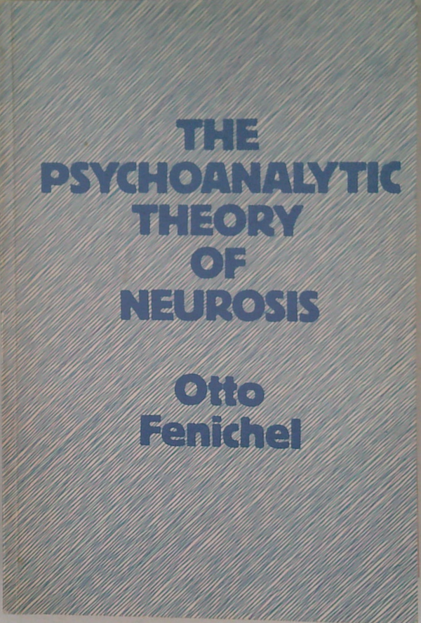 The Psychoanalytic Theory Of Neurosis