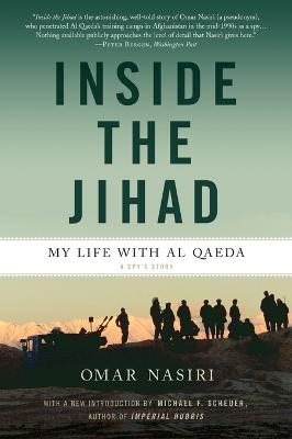 Inside the Jihad: My Life with Al Qaeda
