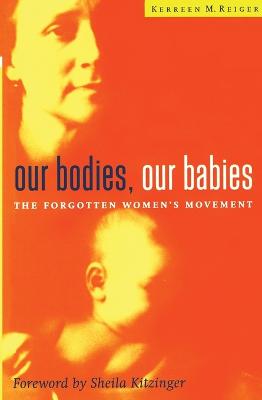Our Bodies, Our Babies: The Forgotten Women's Movement