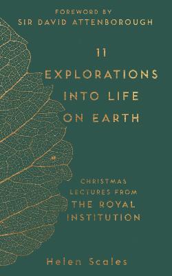 11 Explorations into Life on Earth: Christmas Lectures from the Royal