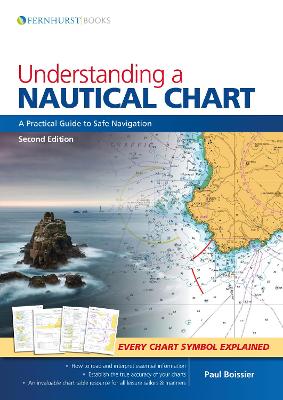 Understanding a Nautical Chart -  2e: A Practical Guide to Safe
