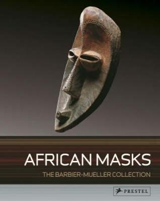 African Masks: From the Barbier-Mueller Collection