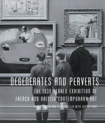 Degenerates And Perverts: The 1939 Herald Exhibition of French and