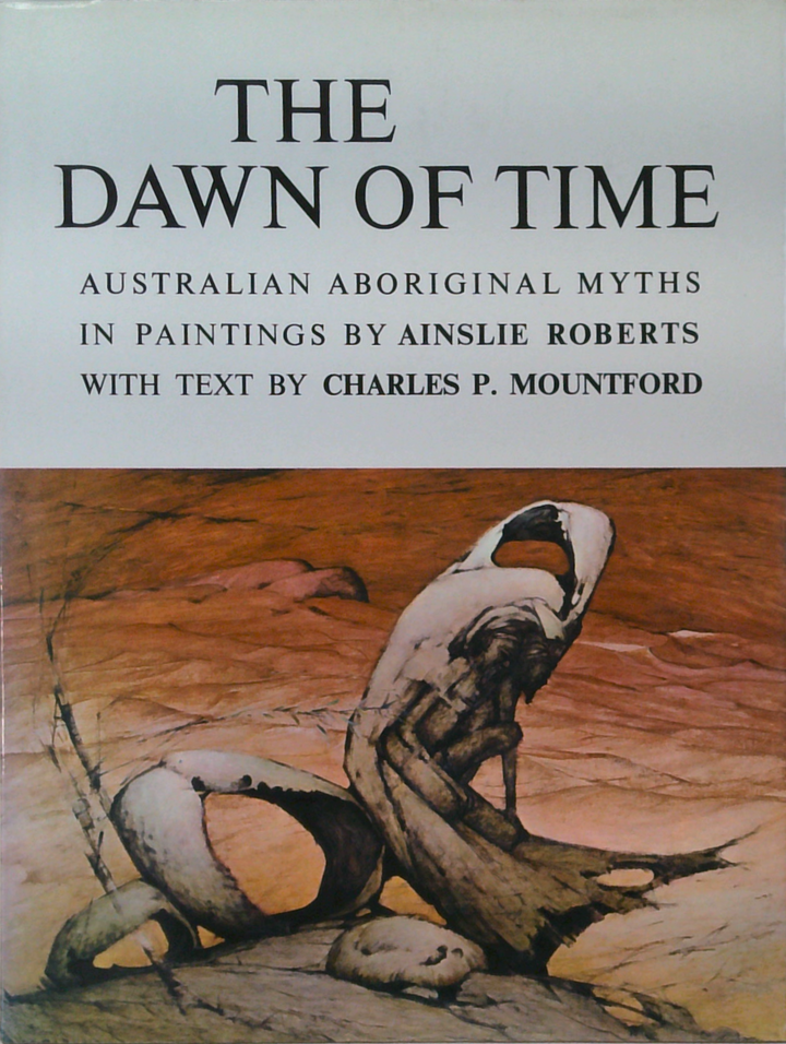 The Dawn Of Time: Australian Aboriginal Myths
