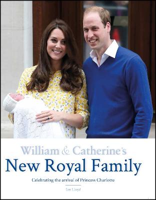 William & Catherine's New Royal Family: Celebrating the arrival of