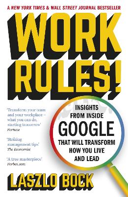 Work Rules!: Insights from Inside Google That Will Transform How You Live and Lead