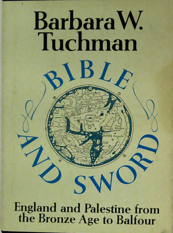 Bible And Sword: England And Palestine From The Bronze Age To Balfour