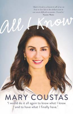 All I Know: A memoir of love, loss and life