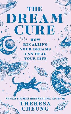 The Dream Cure: How recalling your dreams can heal your life