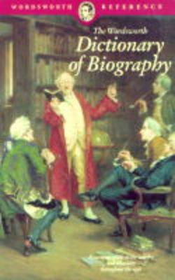 The Wordsworth Dictionary of Biography