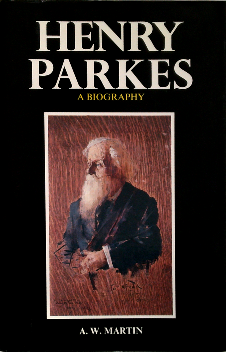 Henry Parkes: A Biography