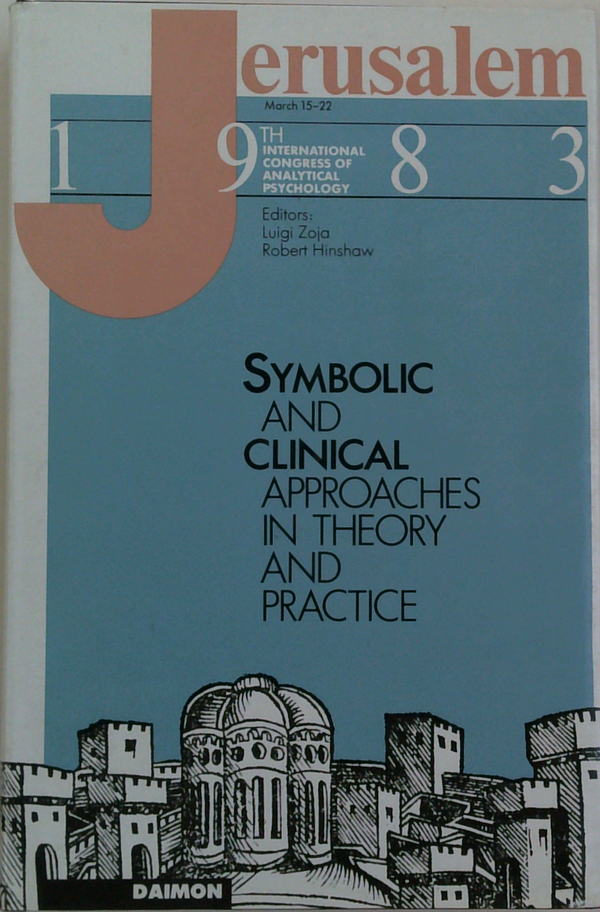 Jerusalem 1983: Symbolic And Clinical Approaches In Theory And Practice