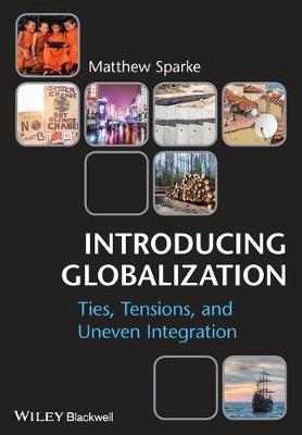 Introducing Globalization: Ties, Tensions, and Uneven Integration