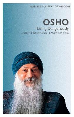 Watkins Masters of Wisdom: Osho: Living Dangerously: Ordinary