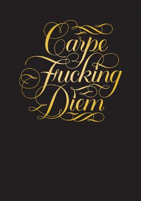 Carpe Fucking Diem Flexi Journal