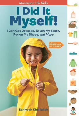 I Did It Myself!: I Can Get Dressed, Brush My Teeth, Put on My Shoes,