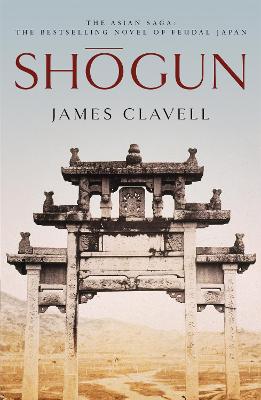 Shogun: Book One of the Asian Saga - The book that inspired the