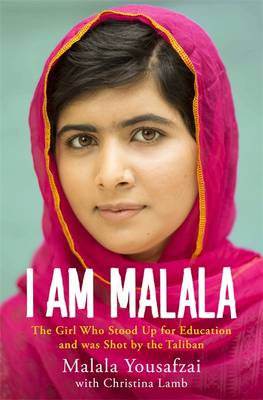 I am Malala: The Girl Who Stood Up for Education and Was Shot by the