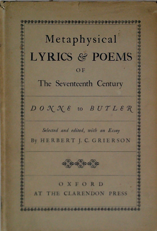 Metaphysical Lyrics & Poems Of The Seventeenth Century: Donne To Butler