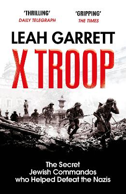 X Troop: The Secret Jewish Commandos Who Helped Defeat the Nazis
