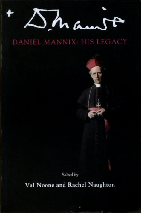 Daniel Mannix: His Legacy