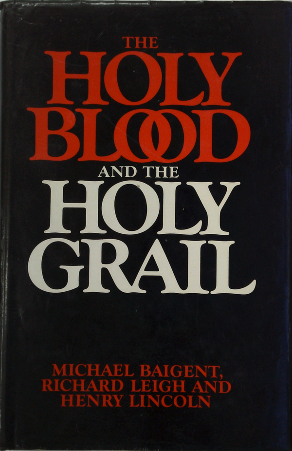 The Holy Blood And The Holy Grail