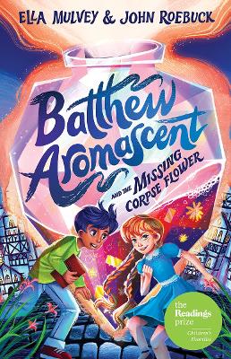 Batthew Aromascent and the Missing Corpse Flower: Batthew Aromascent #1