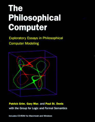 The Philosophical Computer: Exploratory Essays in Philosophical