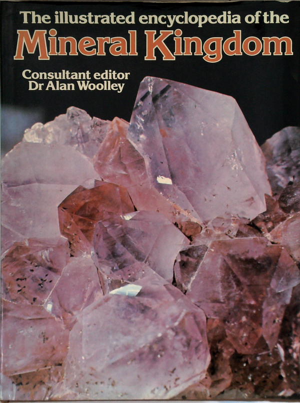 The Illustrated Encyclopedia Of The Mineral Kingdom