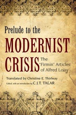 Prelude to the Modernist Crisis: The Firmin Articles of Alfred Loisy