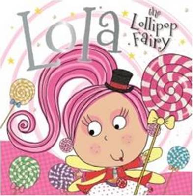 Lola the Lollipop Fairy Picture Storybook