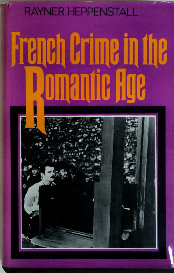 French Crime In The Romantic Age