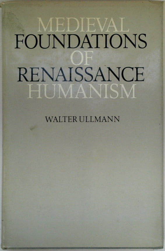 Medieval Foundations of Renaissance Humanism