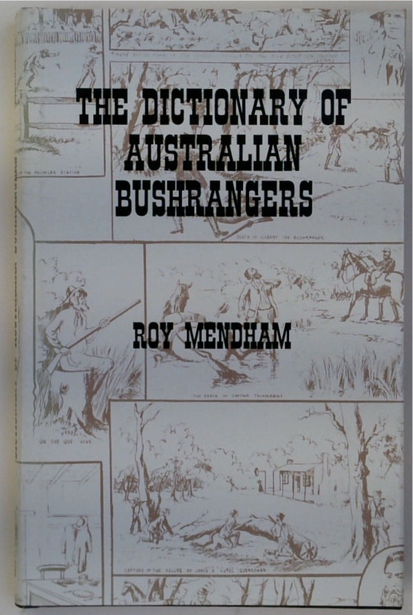 The Dictionary of Australian Bushrangers