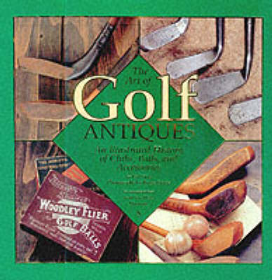 Art of Golf Antiques: A Photographic History of the Art of Golf