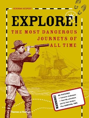 Explore!: The Most Dangerous Journeys of All Time