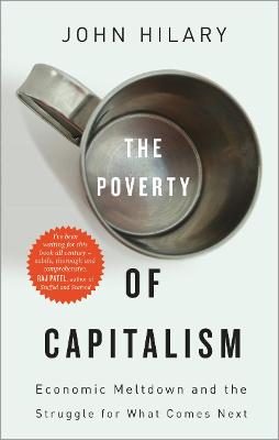 The Poverty of Capitalism: Economic Meltdown and the Struggle for What Comes Next