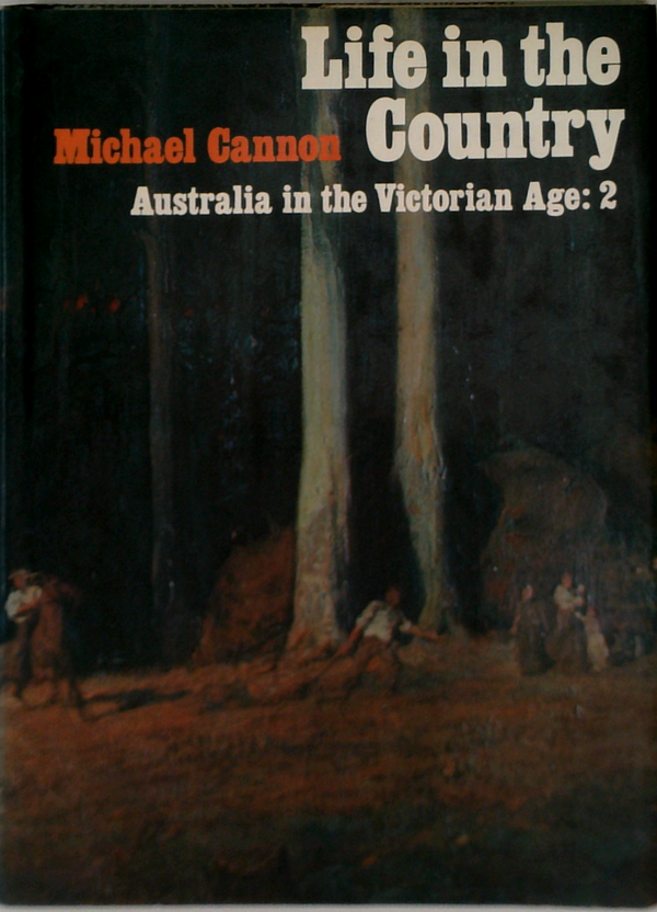 Life In The Country: Australia In The Victorian Age: 2