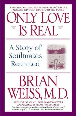 Only Love is Real: A Story of Soulmates Reunited