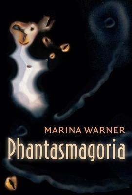 Phantasmagoria: Spirit Visions, Metaphors, and Media into the