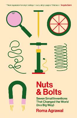 Nuts and Bolts: How Tiny Inventions Make Our World Work