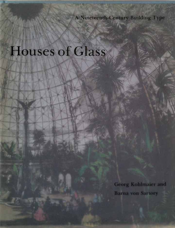 Houses Of Glass: A Nineteenth-Century Building Type