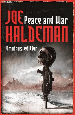 Peace And War: The Omnibus Edition: Forever Peace, Forever Free,
