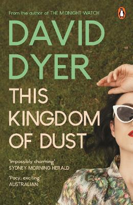 This Kingdom of Dust: The stunning new novel from the author of The