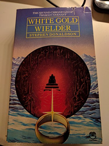 White Gold Wielder (The Second Chronicles of Thomas Covenant, Book 3)