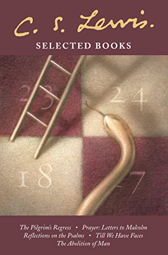 Selected Books: The Pilgrim's Regress / Prayer: Letter to Malcolm / Reflections on the Psalms / Till We Have Faces / The Abolition of Man