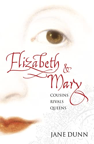 Elizabeth and Mary: Cousins, Rivals, Queens