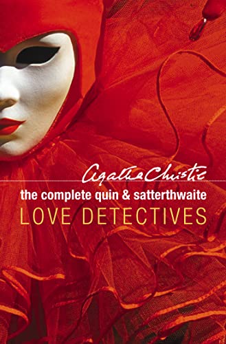 The Complete Quin and Satterthwaite: Love Detectives