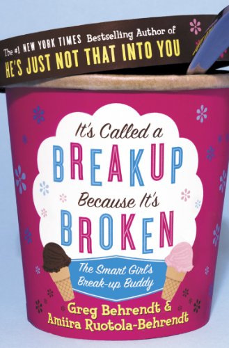 It's Called a Breakup Because It's Broken: The Smart Girl's Breakup Buddy