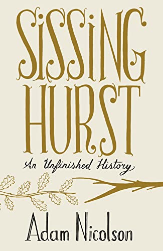 Sissinghurst: An Unfinished History